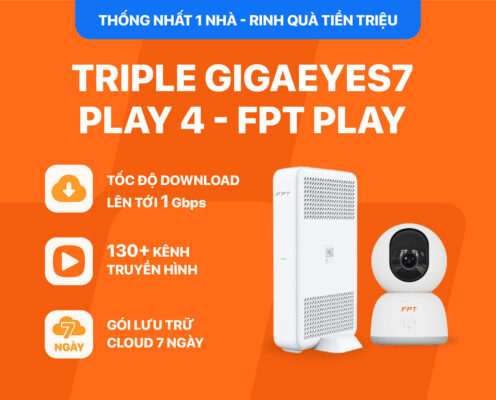 Tổng Quan Về Gói Cước Triple Giga Eyes 7 Play4 FPT Play