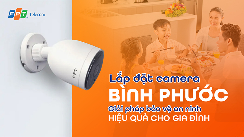 Lắp Đặt Camera FPT Bình Phước
