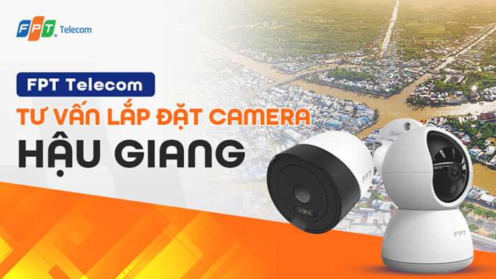 Lắp Đặt Camera FPT Hậu Giang