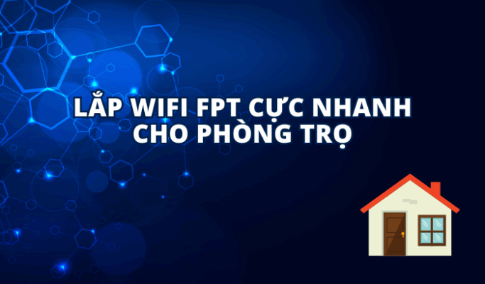 Lắp đặt wifi FPT cho nhà trọ
