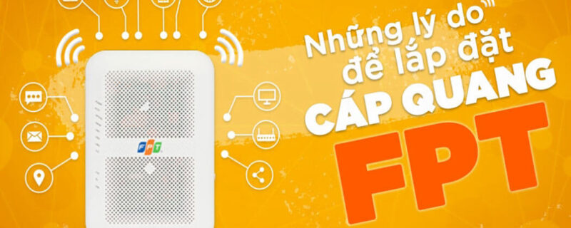 Tại Sao Nên Chọn Lắp Đặt Mạng Cáp Quang FPT