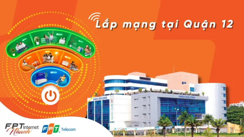 Dịch Vụ Lắp Mạng FPT Quận 12